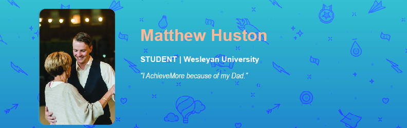 I #AchieveMore because of my Dad